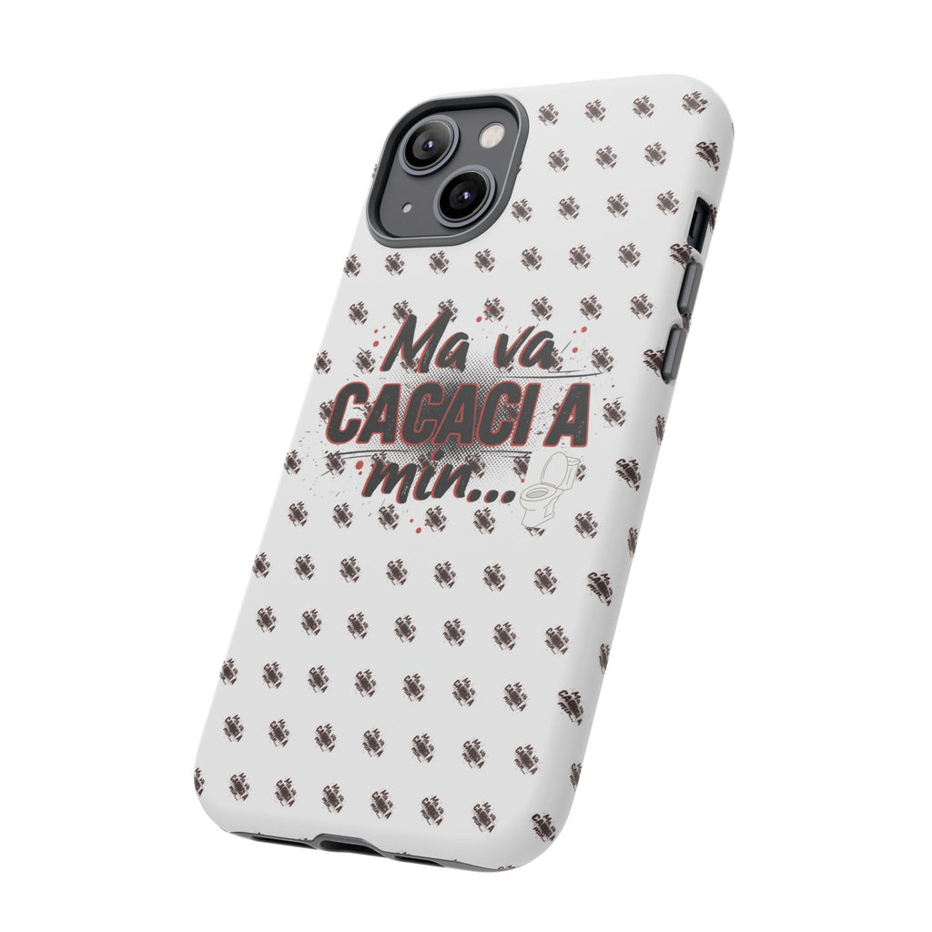 Tough Case — “Ma va cacaci a min...” Italian Phrase Phone Case with Pattern