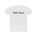 "Todo Pasa" Graphic Tee – Casual Spanish Phrase T-Shirt